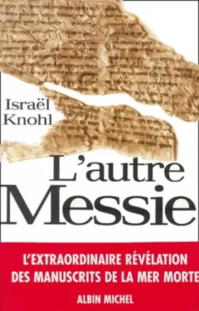 Couverture du produit · L'Autre Messie : L'Extraordinaire révélation des manuscrits de la mer morte