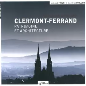 Couverture du produit · Clermont-Ferrand : Patrimoine et architecture