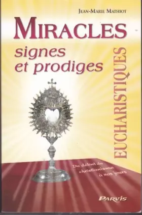 Couverture du produit · Miracles, signes et prodiges eucharistiques