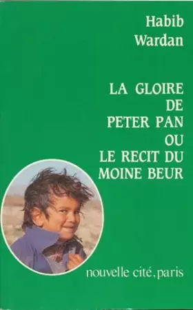 Couverture du produit · La Gloire de Peter Pan ou le récit du Moine Beur