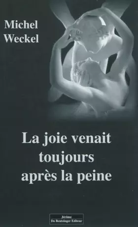 Couverture du produit · LA JOIE VENAIT TOUJOURS APRES LA PEINE