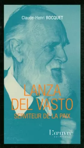Couverture du produit · Lanza del Vasto, serviteur de la paix