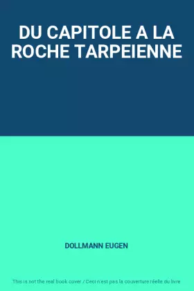 Couverture du produit · DU CAPITOLE A LA ROCHE TARPEIENNE