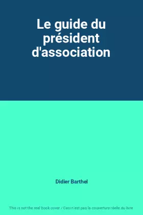 Couverture du produit · Le guide du président d'association
