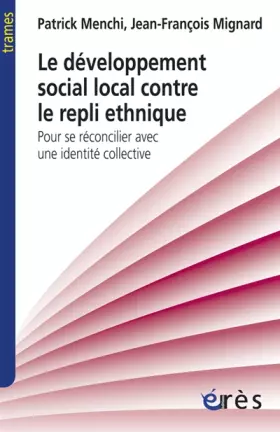 Couverture du produit · Le dévoloppement social local contre le repli ethnique: Pour se réconcilier avec une identité collective