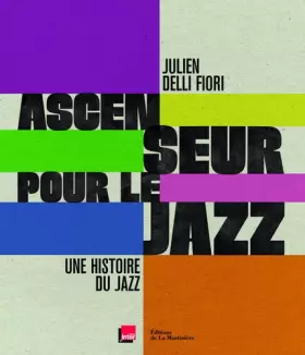 Couverture du produit · Ascenseur pour le jazz : Une histoire du jazz
