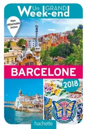 Couverture du produit · Guide Un Grand Week-end à Barcelone 2018