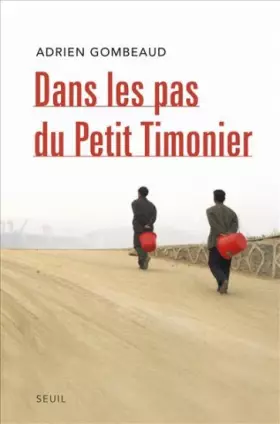 Couverture du produit · Dans les pas du Petit Timonier. La Chine, vingt ans après Deng Xiaoping
