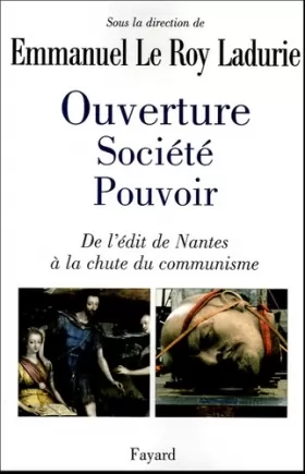 Couverture du produit · Ouverture, société, pouvoir : De l'Edit de Nantes à la chute du communisme