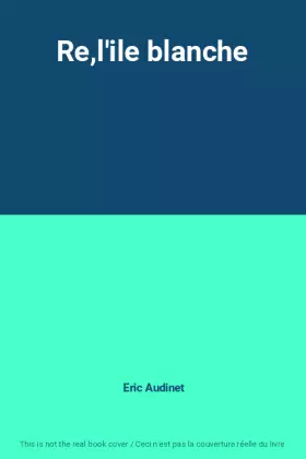 Couverture du produit · Re,l'ile blanche