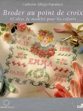 Couverture du produit · BRODER AU POINT DE CROIX. 45 idées de modèles pour les enfants