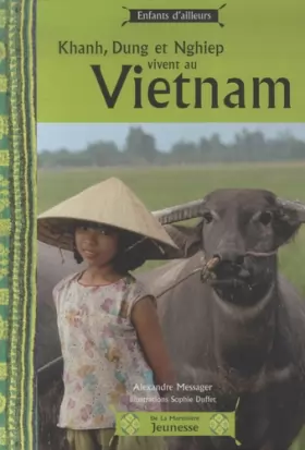 Couverture du produit · Khanh, Dung et Nghiep vivent au Vietnam