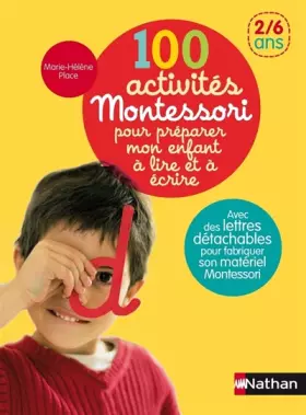 Couverture du produit · 100 activités Montessori pour préparer mon enfant à lire et à écrire