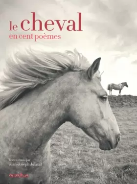 Couverture du produit · Le Cheval en cent poèmes