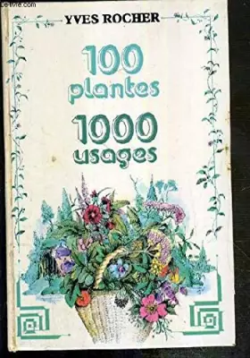 Couverture du produit · 100 plantes - 1000 usages.