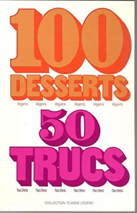 Couverture du produit · 100 desserts légers, 50 trucs faciles