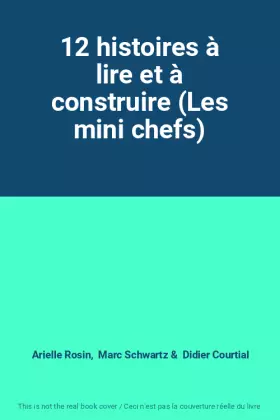 Couverture du produit · 12 histoires à lire et à construire (Les mini chefs)