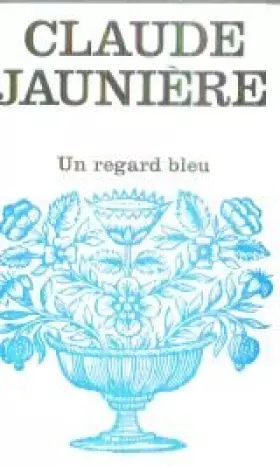 Couverture du produit · Un Regard bleu (Collection Floralies)