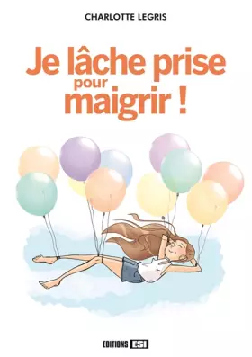 Couverture du produit · Je lâche prise pour maigrir !