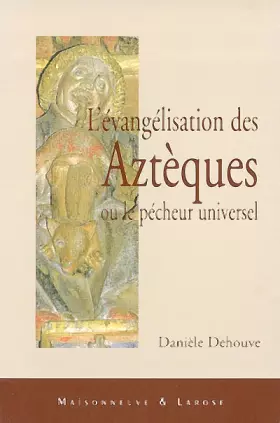 Couverture du produit · L'évangélisation des Aztèques ou le pêcheur universel