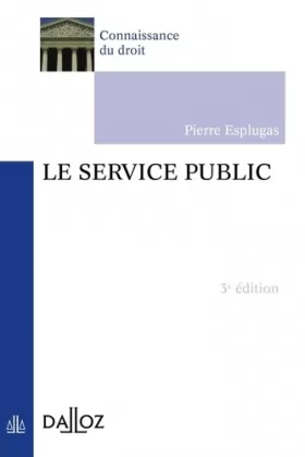 Couverture du produit · Le service public - 3e éd.: Connaissance du droit