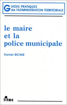 Couverture du produit · Le maire et la police municipale, 1re édition (ancienne édition)