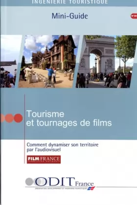 Couverture du produit · Tourisme et tournages de films Comment dynamiser son territoire par l'audiovisuel (n.28)