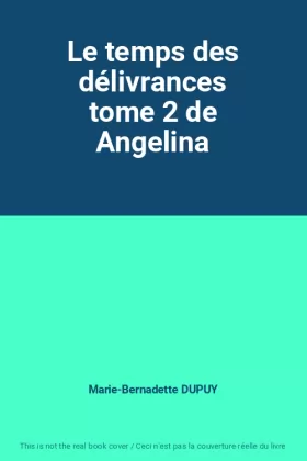 Couverture du produit · Le temps des délivrances tome 2 de Angelina