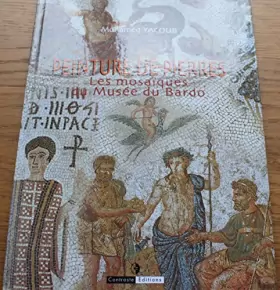 Couverture du produit · Mohamed YACOUB - PEINTURE DE PIERRES , les mosaïques du Musée du Bardo.