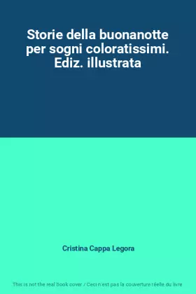 Couverture du produit · Storie della buonanotte per sogni coloratissimi. Ediz. illustrata