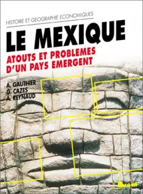 Couverture du produit · Le Mexique: atouts et problèmes d'un pays émergent