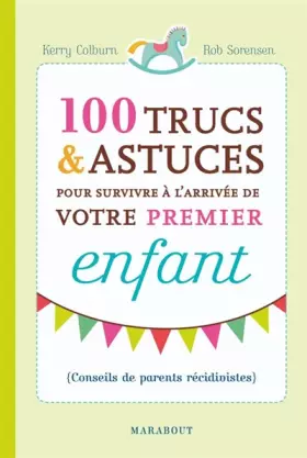 Couverture du produit · 100 ASTUCES SURVIVRE ARRIVEE PREMIER ENFANT