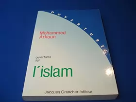 Couverture du produit · Ouvertures sur l' Islam. Collection "Ouverture" dirigée par Michel Granger avec Daniel Béresniak et Alain Guénette.