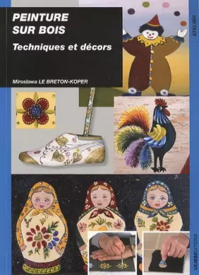 Couverture du produit · Peinture sur bois : Techniques et décors