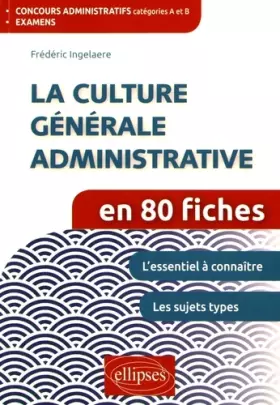 Couverture du produit · La Culture Générale Administrative en 80 Fiches