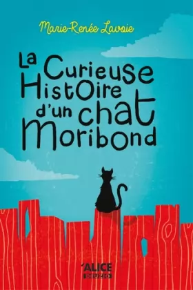 Couverture du produit · La curieuse histoire d'un chat Moribond
