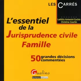Couverture du produit · L'essentiel de la Jurisprudence civile, Famille : 50 grandes décisions commentées