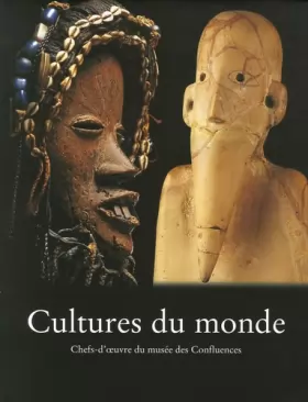 Couverture du produit · Cultures du monde : Chefs-d'oeuvre du musée des Confluences
