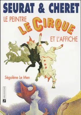 Couverture du produit · Seurat et Cheret Le peintre, le cirque, et l'affiche