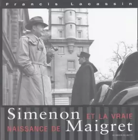 Couverture du produit · Simenon et la Vraie naissance de Maigret
