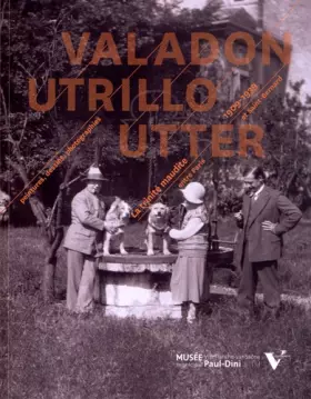 Couverture du produit · Valadon Utrillo Utter: Peintures, dessins, photographies - La trinité maudite entre Paris et Saint-Bernard 1909-1939