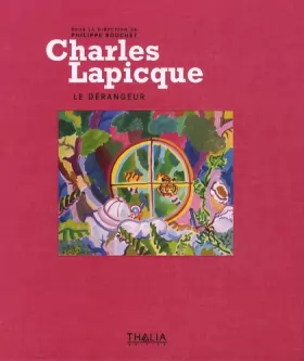 Couverture du produit · CHARLES LAPICQUE le DÉRANGEUR. Catalogue d'une exposition itinérante - Issoudun, Colmar, Les Sables d'Olonne