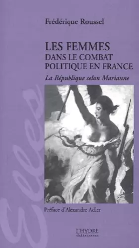 Couverture du produit · Les femmes dans le combat politique en France. La République selon Marianne