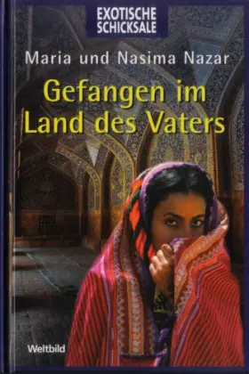 Couverture du produit · Gefangen im Land des Vaters (Weltbild Sammler Editionen: "Exotische Schicksale")