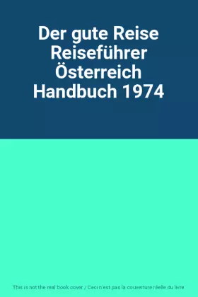 Couverture du produit · Der gute Reise Reiseführer Österreich Handbuch 1974