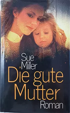 Couverture du produit · Die gute Mutter.