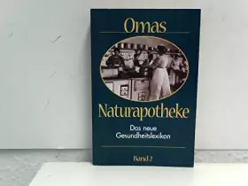 Couverture du produit · Omas Naturapotheke Band 2. Das große Gesundheitslexikon.