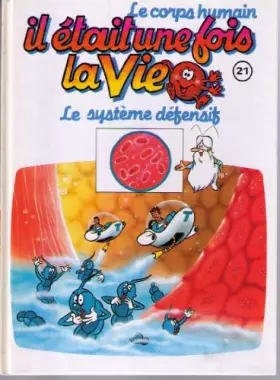 Couverture du produit · Il était une fois la vie 21 le systeme defensif