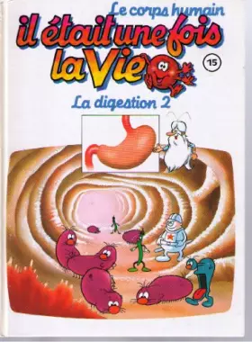 Couverture du produit · Il etait une fois la vie 15 la digestion 2