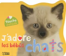 Couverture du produit · Touche chatouille : J'adore les bebes chats (livre à caresser)